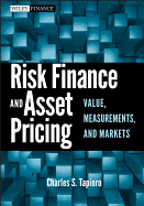 Risk Finance and Asset Pricing: Value, Measurements, and Markets