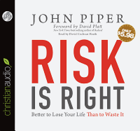 Risk Is Right: Better to Lose Your Life Than to Waste It