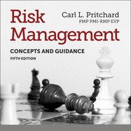 Risk Management: Concepts and Guidance, Fifth Edition