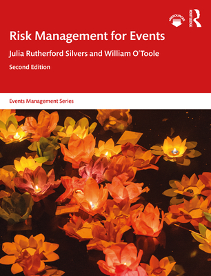 Risk Management for Events - Silvers, Julia Rutherford, and O'Toole, William