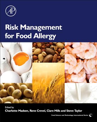 Risk Management for Food Allergy - Madsen, Charlotte (Editor), and Crevel, Rene (Editor), and Mills, Clare (Editor)