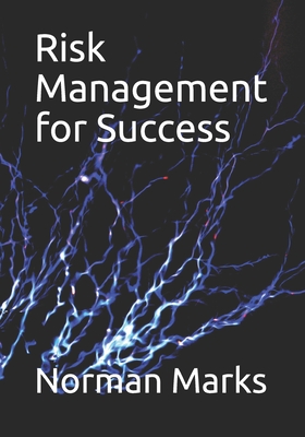Risk Management for Success - Marks, Norman