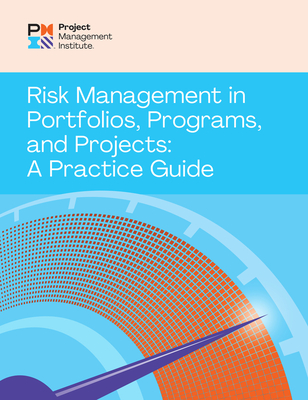 Risk Management in Portfolios, Programs, and Projects: A Practice Guide - Pmi, Project Management Institute