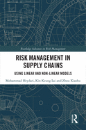 Risk Management in Supply Chains: Using Linear and Non-linear Models
