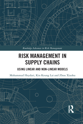 Risk Management in Supply Chains: Using Linear and Non-linear Models - Heydari, Mohammad, and Lai, Kin Keung, and Xiaohu, Zhou