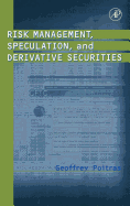 Risk Management, Speculation, and Derivative Securities