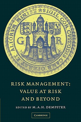 Risk Management: Value at Risk and Beyond - M a H, Dempster (Editor), and Dempster, M a H (Editor)