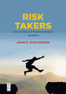 Risk Takers: Uses and Abuses of Financial Derivatives