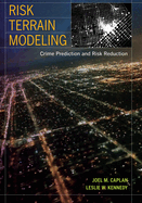Risk Terrain Modeling: Crime Prediction and Risk Reduction