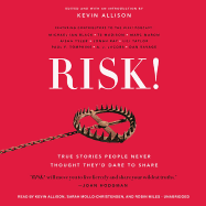 Risk!: True Stories People Never Thought They'd Dare to Share