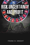 Risk, Uncertainty, and Profit