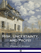 Risk, Uncertainty, and Profit