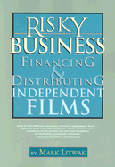 Risky Business: Financing & Distributing Independent Films