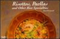 Risottos Paellas and Other Rice