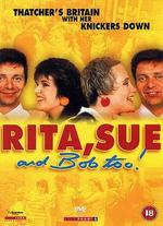 Rita, Sue and Bob Too