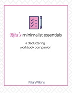 Rita's Minimalist Essentials: A Decluttering Workbook Companion