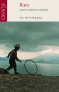 Rites: A Childhood in Guatemala