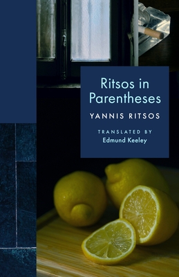 Ritsos in Parentheses - Ritsos, Yannis, and Keeley, Edmund (Translated by)