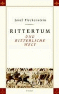 Rittertum und ritterliche Welt