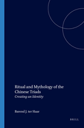 Ritual and Mythology of the Chinese Triads: Creating an Identity