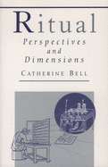 Ritual: Perspectives and Dimensions