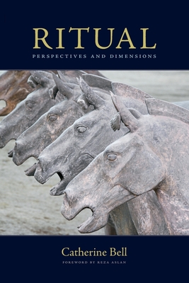 Ritual: Perspectives and Dimensions - Bell, Catherine