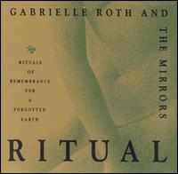 Ritual - Gabrielle Roth & the Mirrors