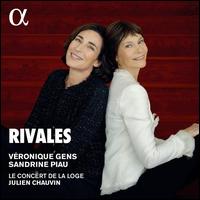 Rivales - Julien Chauvin (violin); Sandrine Piau (soprano); V�ronique Gens (soprano); Le Concert de la Loge; Julien Chauvin (conductor)