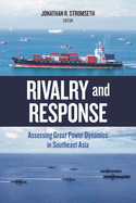 Rivalry and Response: Assessing Great Power Dynamics in Southeast Asia