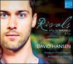 Rivals: Arias for Farinelli & Co. - David Hansen (counter tenor); Academia Montis Regalis; Alessandro de Marchi (conductor)