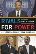 Rivals for Power: Presidential-Congressional Relations