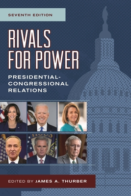 Rivals for Power: Presidential-Congressional Relations - Thurber, James A, Professor (Editor)