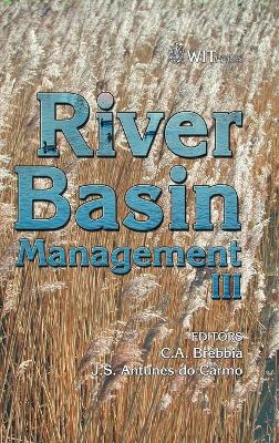 River Basin Management III - Brebbia, C A (Editor), and Carmo, J S Antunes (Editor)