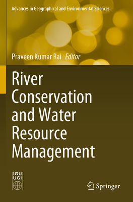 River Conservation and Water Resource Management - Rai, Praveen Kumar (Editor)
