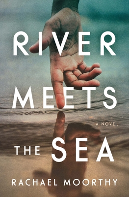River Meets the Sea - Moorthy, Rachael