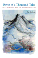 River of a Thousand Tales: Encounters with Spirit, Reflections, from Science