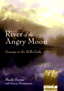River of the Angry Moon: Seasons on the Bella Coola