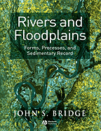 Rivers and Floodplains: Forms, Processes, and Sedimentary Record