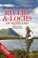 Rivers & Lochs of Scotland: The Angler's Complete Guide