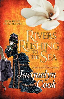 Rivers Rushing to the Sea - Cook, Jacquelyn
