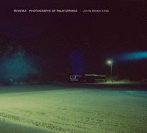 Riviera: Photographs of Palm Springs