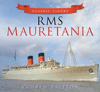 RMS Mauretania: Classic Liners
