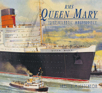 RMS Queen Mary: Transatlantic Masterpiece