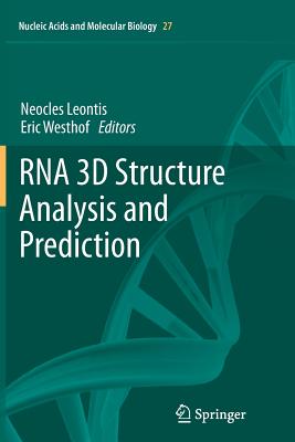 RNA 3D Structure Analysis and Prediction - Leontis, Neocles (Editor), and Westhof, Eric (Editor)