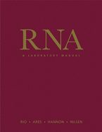 RNA: A Laboratory Manual