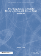 RNA: Computational Methods for Structure, Kinetics, and Rational Design: Volume One
