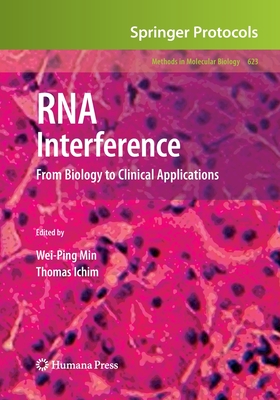 RNA Interference: From Biology to Clinical Applications - Min, Wei-Ping (Editor), and Ichim, Thomas (Editor)