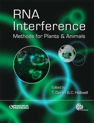 RNA Interference: Methods for Plants and Animals - Doran, Tim (Editor), and Helliwell, Chris (Editor)