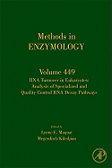 RNA Turnover in Eukaryotes: Analysis of Specialized and Quality Control RNA Decay Pathways: Volume 449