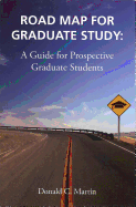 Road Map for Graduate Study: A Guide for Prospective Graduate Students